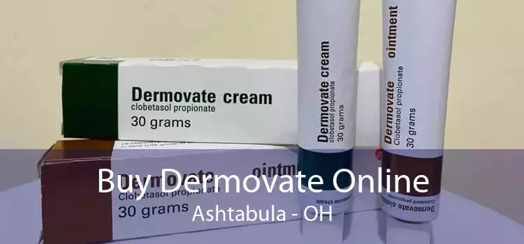 Buy Dermovate Online Ashtabula - OH