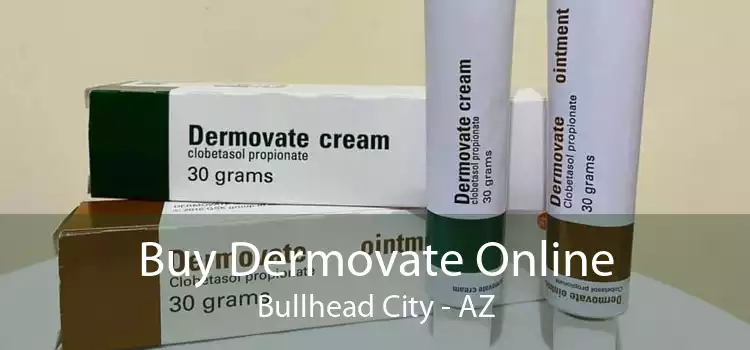 Buy Dermovate Online Bullhead City - AZ